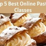 5 Best Online Pastry Classes