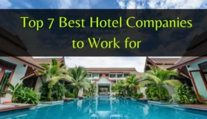 Best Hotel Companies to Work for