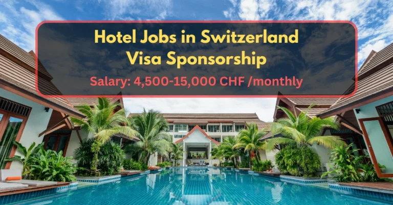 Hotel Jobs in Switzerland with Visa Sponsorship