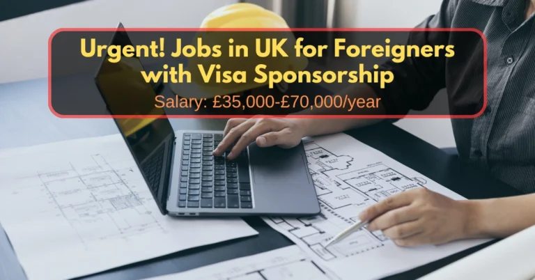 Urgent! Jobs in UK for Foreigners with Visa Sponsorship 2025 Jobs in UK for Foreigners with Visa Sponsorship