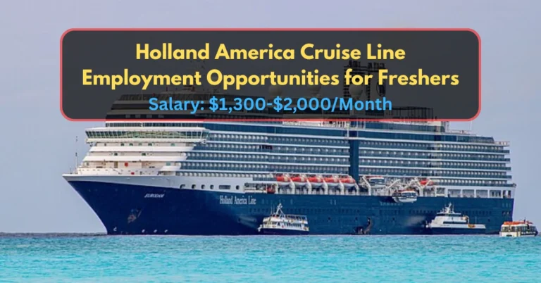 Holland America Cruise Line Employment Opportunities for Freshers